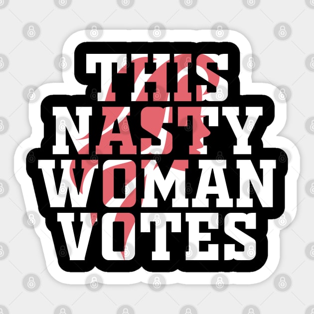 This Nasty Woman Votes Sticker by Mr.Speak